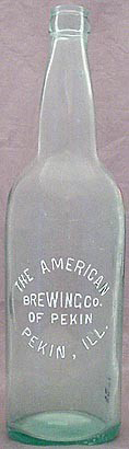 THE AMERICAN BREWING COMPANY OF PEKIN EMBOSSED BEER BOTTLE